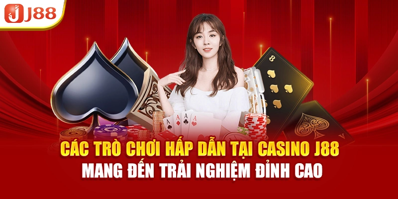 Tóm tắt sảnh game Casino J88
